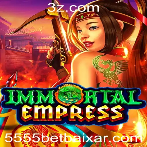 5555 bet Baixar - Descubra o Fascinante Mundo de ImmortalEmpress: Como Jogar e Regras