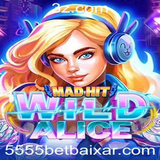 5555 bet Baixar - MadHitWildAlice: Um Mergulho no Universo do Novo Jogo de Apostas