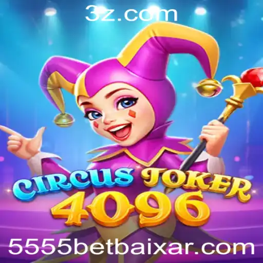 Descubra o Fascinante Mundo de CircusJoker4096 ao Redor da Palavra-Chave '5555 bet Baixar'