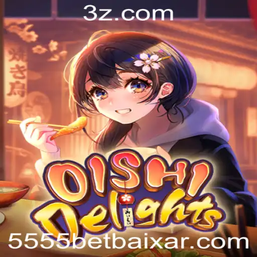 5555 bet Baixar - Descubra o Fascinante Mundo de OishiDelights: Como Jogar e Aproveitar ao Máximo