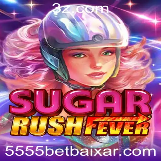 5555 bet Baixar - Descubra o Mundo de SugarRushFever: Como Jogar e Dicas Essenciais